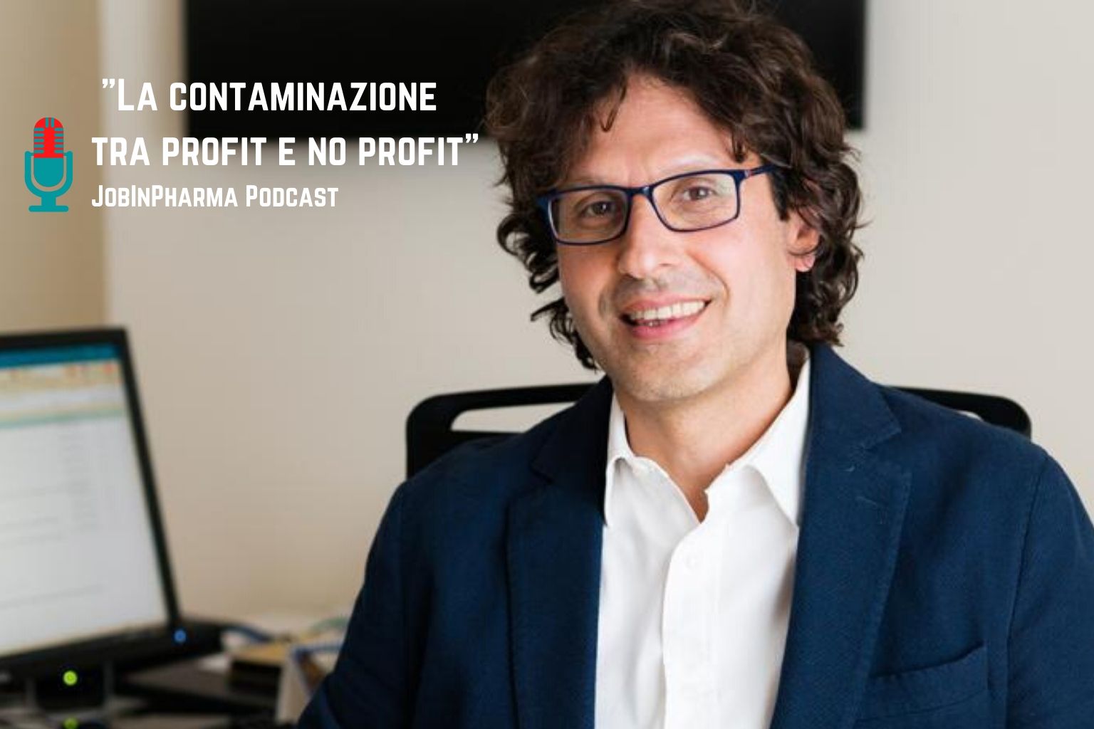 daniele eleodori jobinpharma podcastLa contaminazione tra profit e no profit_